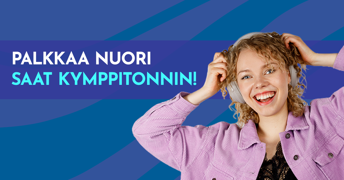 Nuori henkilö pitelee kuulokkeita päässä ja taustalla teksti: Palkkaa nuori, saat kymppitonnin!